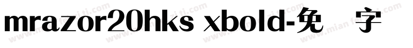 mrazor20hks xbold字体转换